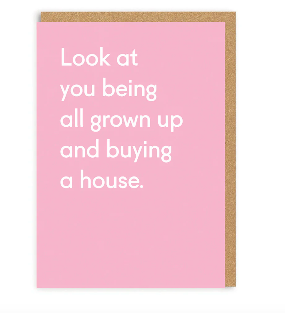 All grown up buying a house card