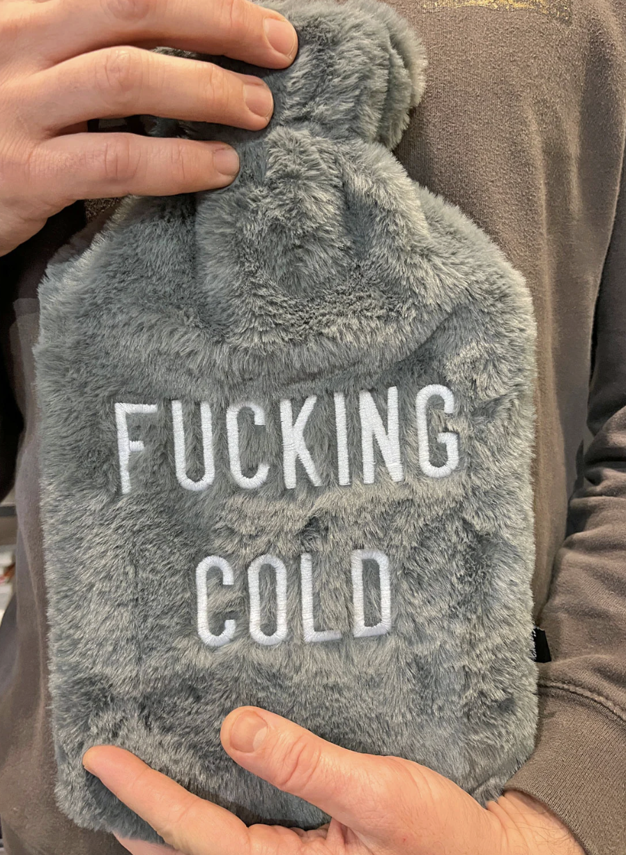 Its F*cking Cold Hot Water Bottle