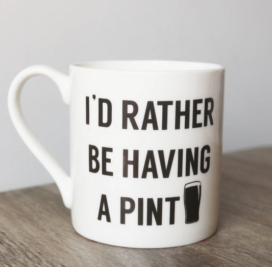 'I'd rather be having a pint' Mug