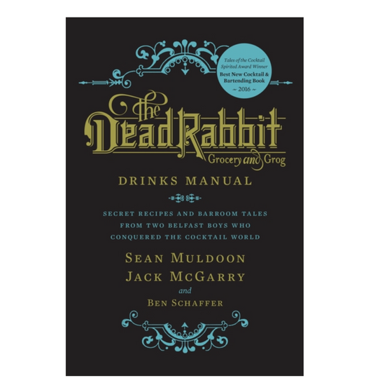 The Dead Rabbit Grocery & Grog Drinks Manual