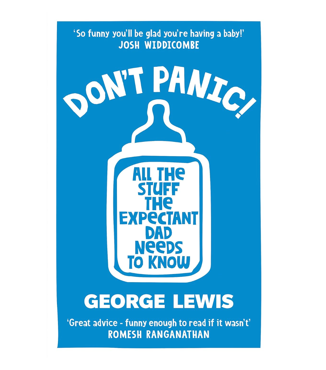 Don't Panic - All the Stuff the Expectant Dads Need to Know