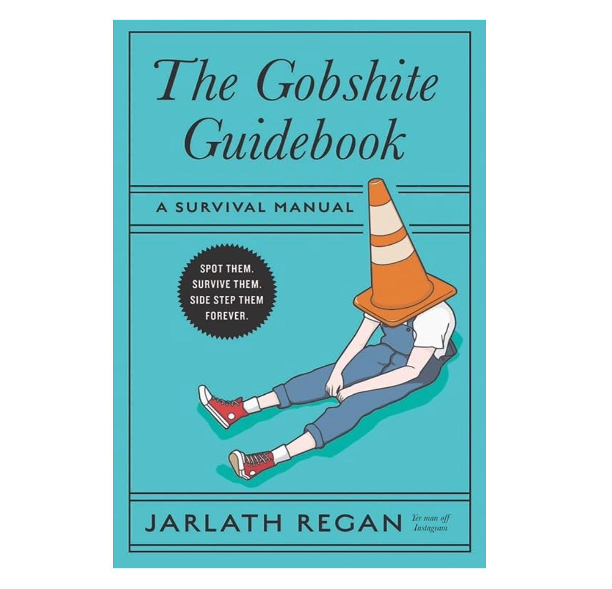 The Gobshite Guidebook: A Survival Manual